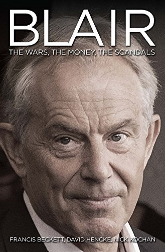 Blair Inc.: The Wars, the Money, the Scandals