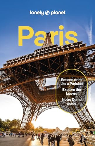 Lonely Planet Paris: Detailed Itineraries | Travel Like a Local | Insider Tips | Covers Eiffel Tower, Champs-Élysées & Grands Boulevards, Louvre & Les Halles and more (Lonely Planet Travel Guide)