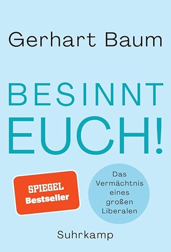 Besinnt Euch!: Das Vermächtnis eines großen Liberalen