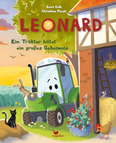 Leonard - Ein Traktor hütet ein großes Geheimnis: Ein Bilderbuch zum Vorlesen ab 3 Jahren