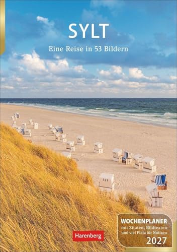 Sylt Wochenplaner 2027 - Eine Reise in 53 Bildern: Fotokalender mit Platz für Organisatorisches. Termin-Kalender zum Aufhängen mit abwechslungsreichen Inselmotiven, Zitaten und Wochenkalendarium