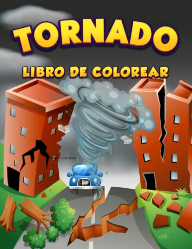Tornados Libro De Colorear Para Niños: huracán, volcán, Strom, tornado, terremotos, calentamiento global, tsunami y más para niños de todas las edades