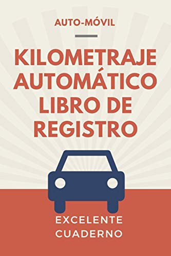 Kilometraje automático Libro de registro: Seguimiento de kilometraje: vehículo de servicio, empresa o individuo, seguimiento de viajes de transportista