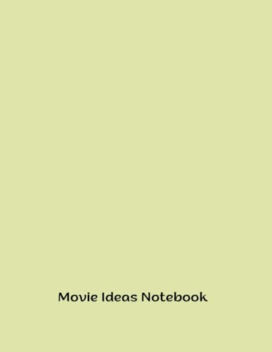 Movie Ideas Notebook: Jot Down Ideas for Amazing Screenplays