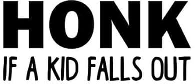 Honk If Kids Fall Out - Die Cut Vinyl Decal for Cars, Trucks, Motorcycles, Vans, Laptops, ToolBoxes, Windows, Mobiles, etc (Lime Holographic, 5x5)