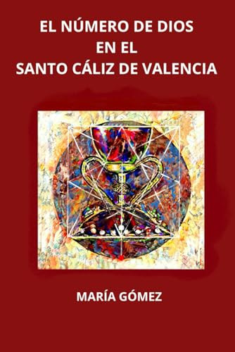 EL NÚMERO DE DIOS EN EL SANTO CÁLIZ DE VALENCIA