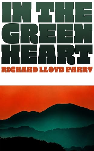 In the Green Heart: the gripping novel of family and resistance from the award-winning journalist