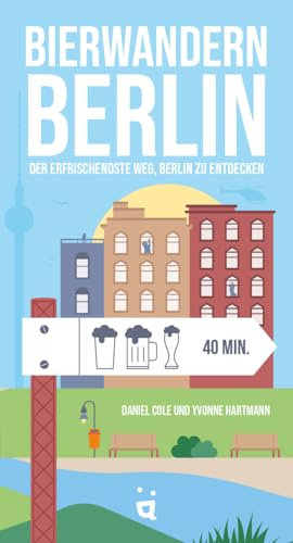 Bierwandern Berlin: Die erfrischendste Art, Berlin zu entdecken