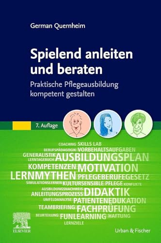 Spielend anleiten und beraten: Praktische Pflegeausbildung kompetent gestalten (PFLEGE - Fachbuch - Urban & Fischer Verlag)