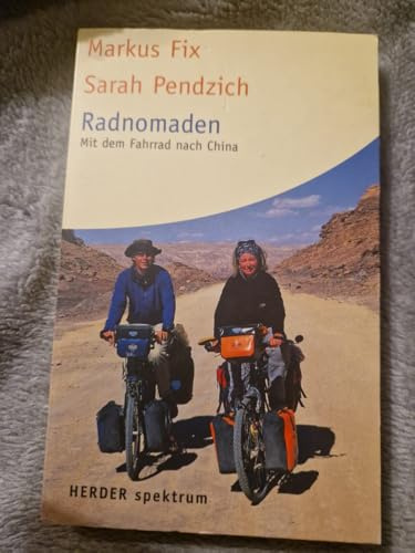 Radnomaden: Mit dem Fahrrad nach China (HERDER spektrum)