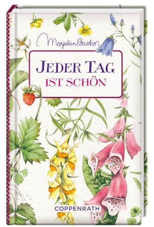 Kleine Weisheiten: Jeder Tag ist schön (Geschenkbücher für Erwachsene)