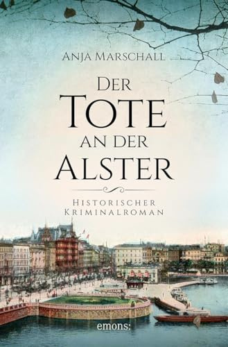 Der Tote an der Alster: Historischer Kriminalroman – Nominiert für den Goldenen Homer 2026