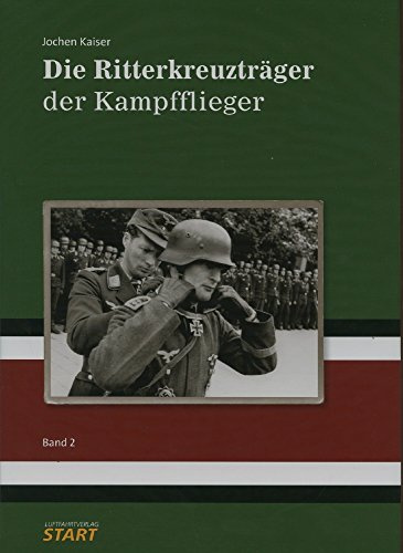 Die Ritterkreuzträger der Kampfflieger - Band 2