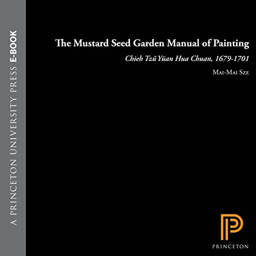 The Mustard Seed Garden Manual of Painting – A Facsimile of the 1887–1888 Shanghai Edition: 80 (Bollingen Series)