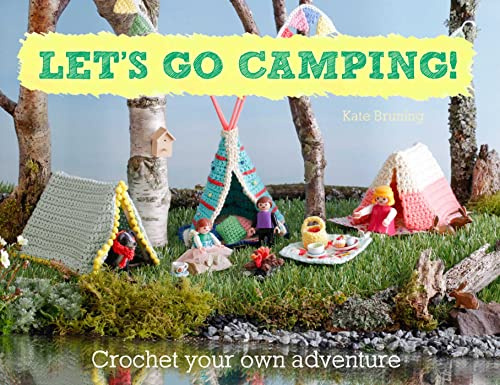 Let's go camping!: From cabins to caravans, crochet your own camping Scenes