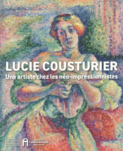 Lucie Cousturier: Une artiste chez les néo-impressionnistes