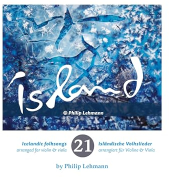 21 isländische Volkslieder für Violine und Viola (Noten): 21 Icelandic folksongs, arranged for Violin and Viola (music score)