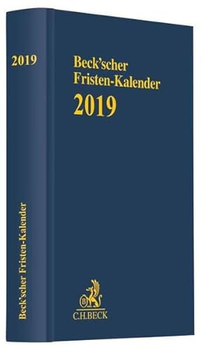 Beck'scher Fristen-Kalender 2019: Rechtsstand: Redaktionsstand: Februar 2018
