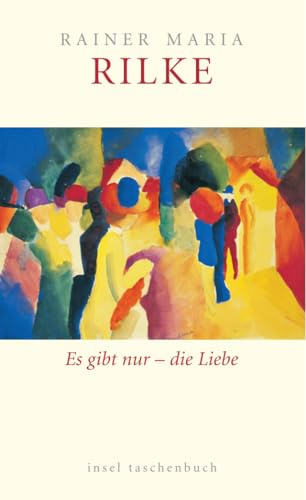 Es gibt nur – die Liebe: Über die Liebe (insel taschenbuch)