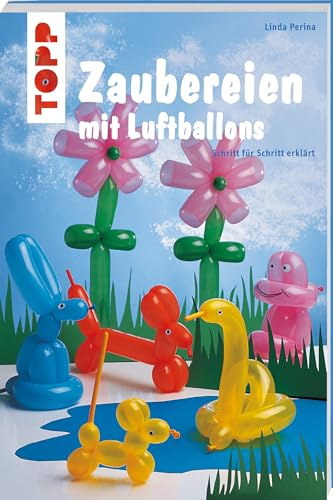 Zaubereien mit Luftballons (kreativ.kompakt.)