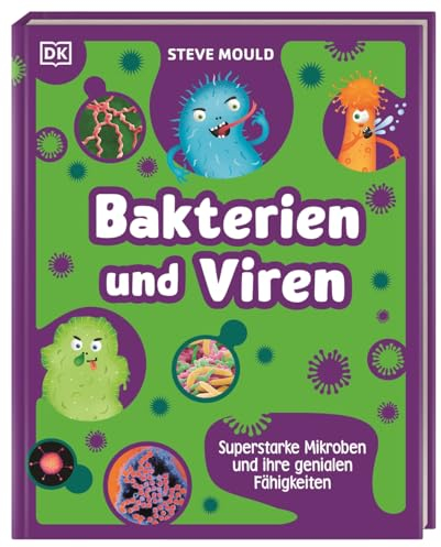 Superstark & Superschlau. Bakterien und Viren: Superstarke Mikroben und ihre genialen Fähigkeiten. Unterhaltsames Sachbuch von YouTube-Star Steve Mould. Für Kinder ab 7 Jahren