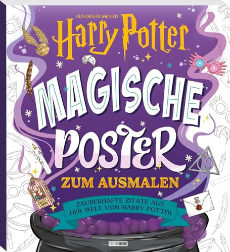 Aus den Filmen zu Harry Potter: Magische Poster zum Ausmalen - Zauberhafte Zitate aus der Welt von Harry Potter: Malbuch mit 24 Postern zum Herausnehmen