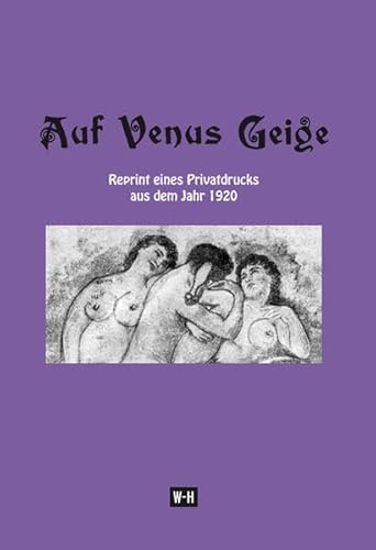 Auf Venus Geige: Reprint eines Privatdrucks aus dem Jahr 1920
