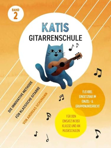 Andreas Schumann Katis Gitarrenschule Band 2 | Anfänger bis Gitarre Lehrbuch für Kinder & Jugendliche | Akustikgitarre Lernen mit Tirando Technik | ... Gitarrenschule: Gitarrenmethode, Band 2)