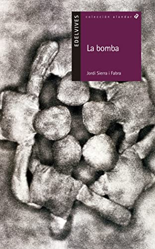 La bomba: Una fábula en tres dimensiones: 46 (Alandar)