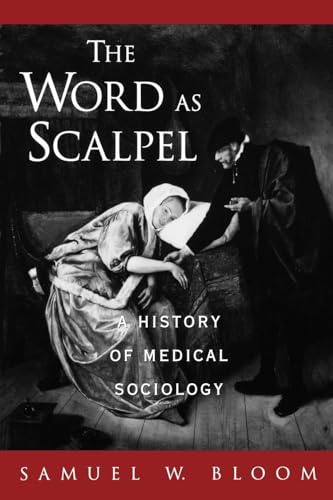 The Word as Scalpel: A History of Medical Sociology