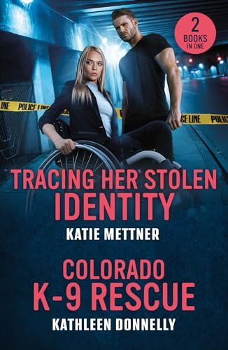 Tracing Her Stolen Identity / Colorado K-9 Rescue: Two new romantic suspense love stories perfect for fans of second chances and romance in uniform in 2025!