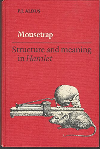 Mousetrap: Structure and Meaning in Hamlet