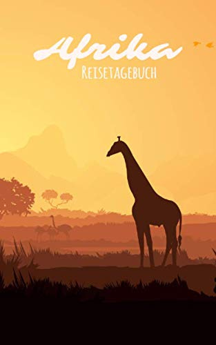 Afrika Reisetagebuch: Eintragebuch mit 50 Doppelseiten für Tagebucheinträge & 15 Seiten für Notizen, afrikanische Tiere, Safari