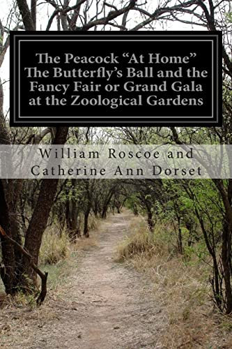 The Peacock At Home The Butterfly's Ball and the Fancy Fair or Grand Gala at the Zoological Gardens