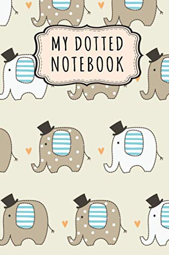 My Dotted Notebook: Elephant Dotted Notebook / Dot Grid Bullet Notebook | 109 Pages | Undated