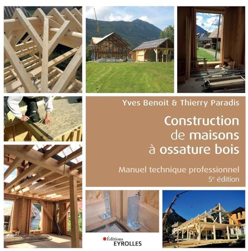 Construction de maisons à ossature bois: Manuel technique professionnel