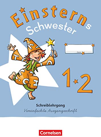 Einsterns Schwester - Erstlesen - Neubearbeitung 2021 - 1. Schuljahr: Schreiblehrgang Vereinfachte Ausgangsschrift