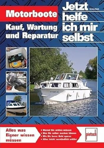 Motorboote: Kauf, Wartung und Reparatur (Jetzt helfe ich mir selbst)