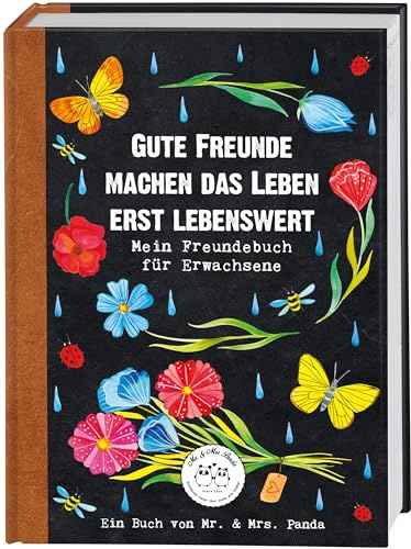 Gute Freunde machen das Leben erst lebenswert: Mein Freundebuch für Erwachsene von Mr. & Mrs. Panda