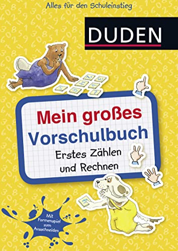 Mein großes Vorschulbuch: Erstes Zählen und Rechnen: Zahlen lernen ab 5 Jahren (DUDEN Kinderwissen Vorschule)