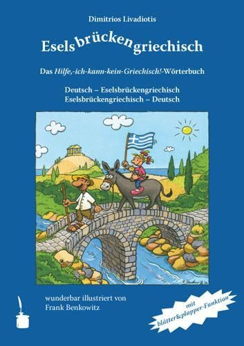 Eselsbrückengriechisch: Das Hilfe,-ich-kann-kein-Griechisch!-Wörterbuch. Deutsch - Eselsbrückengriechisch /Eselsbrückengriechisch - Deutsch