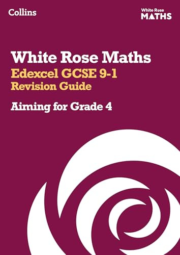 Edexcel GCSE 9-1 Revision Guide: Aiming for Grade 4: Ideal for the 2027 and 2028 exams (White Rose Maths)