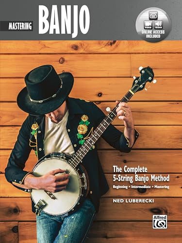 The Complete 5-String Banjo Method: Mastering Banjo: Beginning - Intermediate - Mastering (incl. Online Audio & Video) (Complete Method)