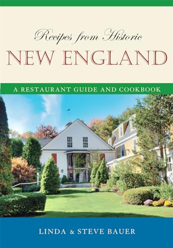 Recipes from Historic New England: A Restaurant Guide and Cookbook