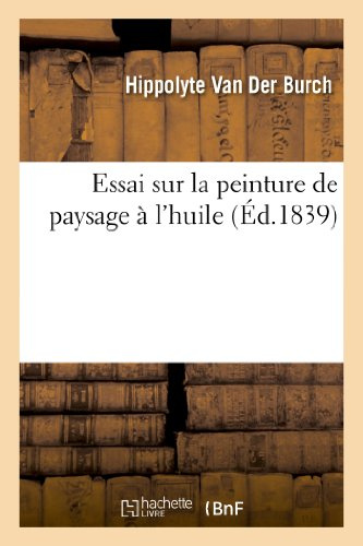 Essai sur la peinture de paysage à l'huile, précédé de la Nouvelle méthode de peinture à l'aquarelle
