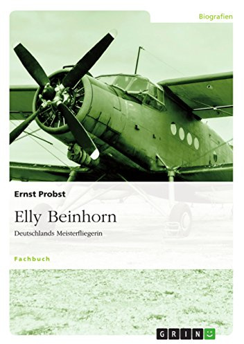 Elly Beinhorn: Deutschlands Meisterfliegerin