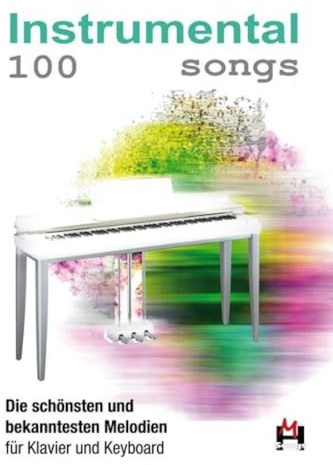 100 Instrumental Songs: Songbook für Klavier, Keyboard