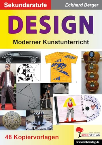 Design Kunstunterricht Sekundarstufe Klasse 5 6 7 8 9 10 11 12 13 | Mode Schmuck Möbel Auto Handy Kreativität Zeichnen Gestalten Arbeitsaufträge | 56 ... Moderner Kunstunterricht in der Sekundarstufe
