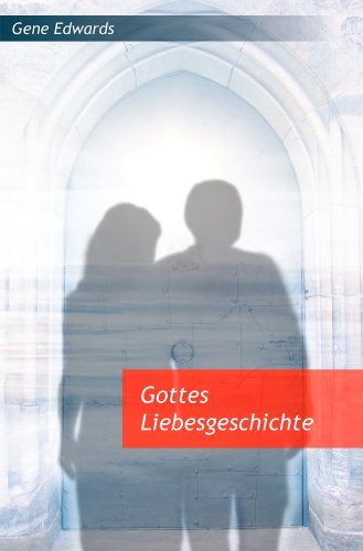 Gottes Liebesgeschichte