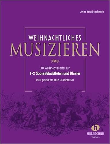 Weihnachtliches Musizieren: für 1-2 Sopranblockflöten und Klavier